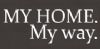MY HOME. My way.